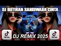 Download Lagu DJ BUTIRAN SANDIWARA CINTA FULL BASS | REMIX FULL BASS VIRAL TIKTOK TERBARU 2025