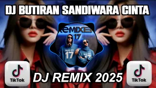 dj butiran sandiwara cinta full bass remix full bass viral tiktok terbaru 2025