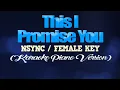 Download Lagu THIS I PROMISE YOU - NSYNC/FEMALE KEY (KARAOKE PIANO VERSION)