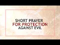 Short Prayer for Protection Against Evil - Evangelist Joshua Ministries