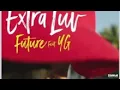 Future ft YG - Extra Luv W/ LYRICS