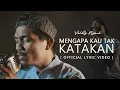 Download Lagu Valdy Nyonk - Mengapa Kau Tak Katakan (Official Lyric Video)