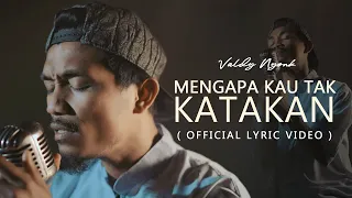 valdy nyonk mengapa kau tak katakan official lyric video 
