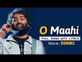 Download Lagu Arijit Singh : o maahi(Lyrics) Dunki             | Shah Rukh Khan,  Taapsee Pannu |•••••