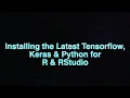 Installing the Latest Tensorflow Keras Python for R RStudio