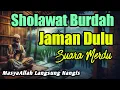 MERINDING! Sholawat Sedih Penenang Jiwa, Burdah Klasik Paling Dicari Untuk Ketenangan Batin