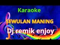 Download Lagu Karaoke Sewulan maning #djremik tarling