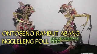 ontoseno rambut abang nggleleng bubarke barisan musuh dalang greng