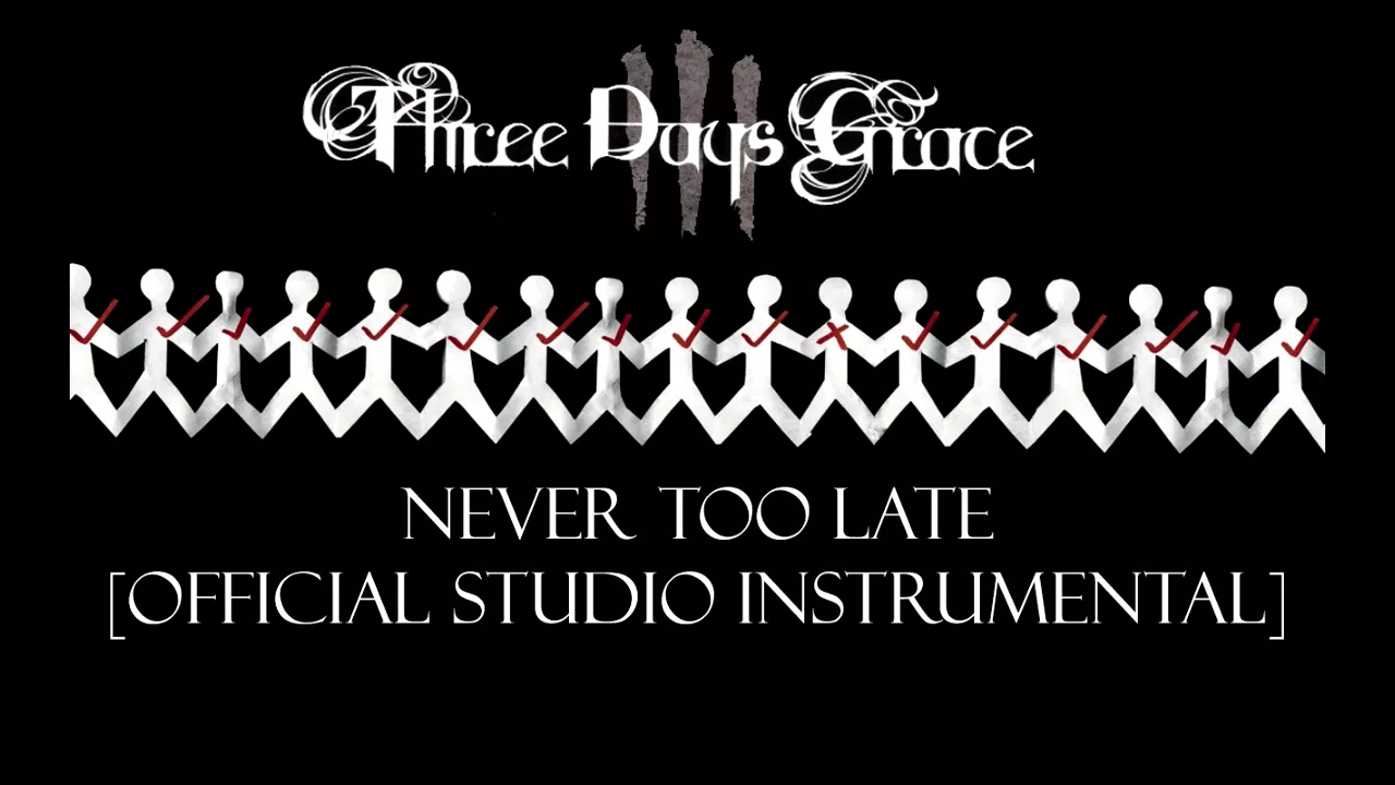 Three Days Grace - Never Too Late [Official Instrumental]