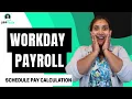 Workday Payroll Schedule Pay Calculation Schedule Pay Calculation in Workday Payroll UppTalk
