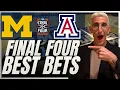 FINAL FOUR BEST BETS Michigan vs Arizona March Madness Picks Predictions