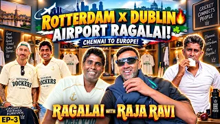 Dublin Guardians x Rotterdam Rockers | Amsterdam Airport Ragalai with RajaRavi | Ep 3