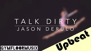 Talk Dirty By Jason Derulo Gymnastic Floor Music 2021 Version 