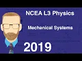 2019 Mechanical Systems Exam NCEA Level 3 Physics