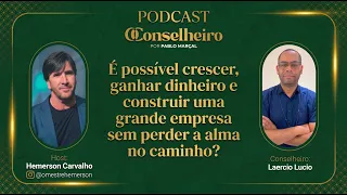 É Possível Construir um Império Sem Perder a Alma? | Laercio Lucio