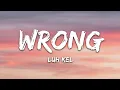 Luh Kel - Wrong 30 Min