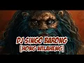 Download Lagu DJ SINGO BARONG HONGWILAHENG