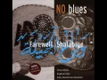 ▶ No Blues   Farewell Shalabiye