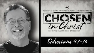 David Rosales Ephesians 4 1-16 Calvary Chapel Chosen In Christ Conference