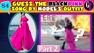 Let's Play BLINK! || GUESS THE BLACKPINK SONG BY THE OUTFIT WORN BY THE MODEL PART 2