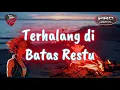 Download Lagu Terhalang Dibatas Restu By PRO Creative Production Malaysia