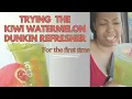 Dunkin Donuts Kiwi Watermelon Refresher Review