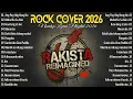 Lagu Rakista Reimagined 🔥 Ultimate OPM Rock Cover Playlist | Filipino Rock 2026