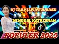 Download Lagu DJ TRAP JAWA || NINGAL KATRESNAN FUL BAS MBEDIL TERBARU 2025.