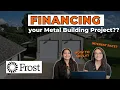 How to Finance Your Texas Metal Building Bank Financing with Frost Bank WolfSteel Buildings