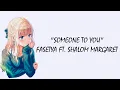 Download Lagu Fasetya - Someone To You feat Shalom Margarets Terjemah