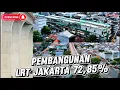 Download Lagu PEMBANGUNAN LRT JAKARTA FASE 1B MENCAPAI 72,85%