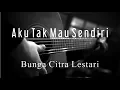 Download Lagu Aku Tak Mau Sendiri - Bunga Citra Lestari ( Acoustic Karaoke )