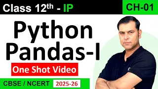 One Shot CH01 Python Pandas-1 Class 12 Informatics Practices CBSE 065 S4SUREN
