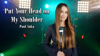 Put Your Head on My Shoulder - Paul Anka by Alexandra Parasca