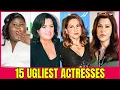 15 Ugliest Actresses in Hollywood - The Truth Behind the Labels