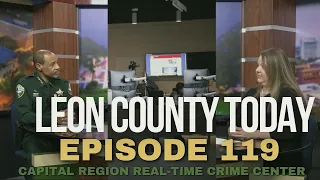 Leon County Today with Sheriff Walt McNeil Episode 119 l Capital Region Real-Time Crime Center