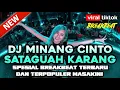 Download Lagu Dj Minang Cinto Sataguah Karang !!! Breakbeat Terbaru Viral Full Bass 2023