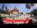 Download Lagu Kota Bharu to the Thai Border #timelapsejourney East Coast Tour 🇲🇾