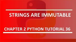 Strings are Immutable Python tutorial 36