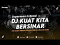 Download Lagu DJ KUAT KITA BERSINAR - SUPERMAN IS DEAD (KU TATAP DUNIA TERASA PERIH DI DADA) REMIX TERBARU 2024