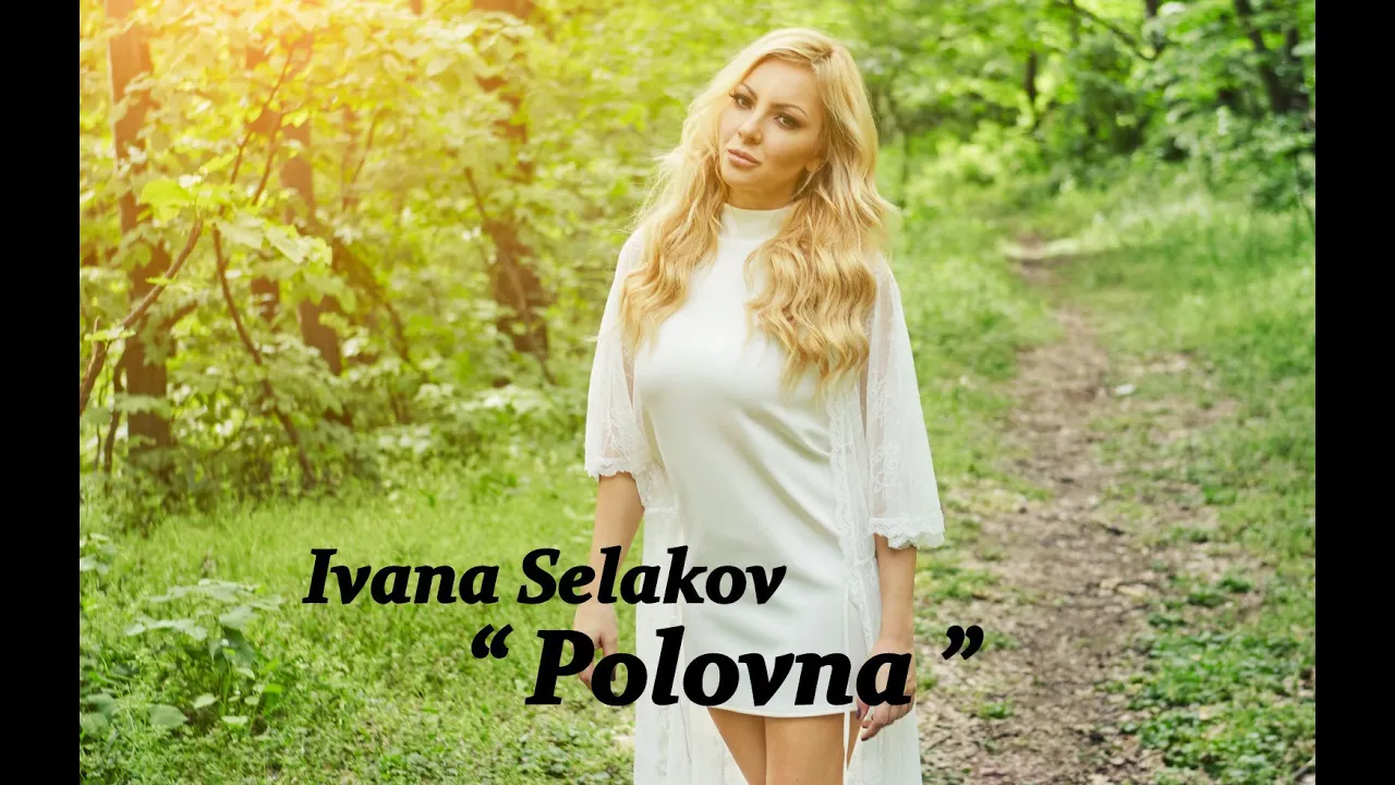 Ivana Selakov  -   POLOVNA  - ( Official Video 2016 )