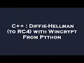 C Diffie-Hellman to RC4 with Wincrypt From Python