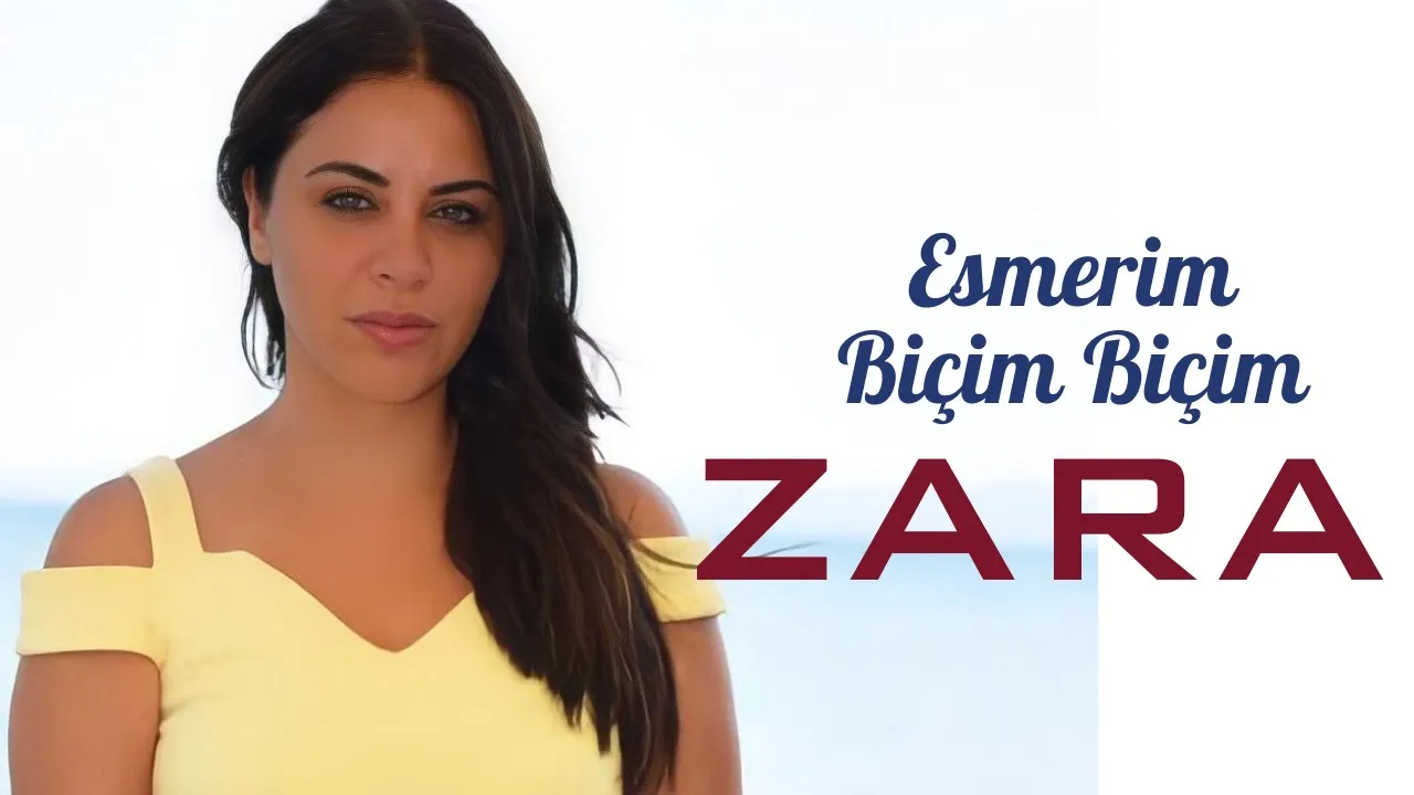 ZARA Esmerim Biçim Biçim ZARA Esmerim Biçim Biçim