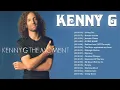 Download Lagu Best of Kenny G Full Album - Kenny G Greatest Hits Collection 2022