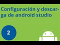 Clase 2 Curso Android desde cero - Configuracion de inicio para Android Studio