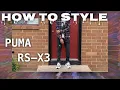 How To Style Puma RS-X3