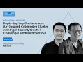 Deploying Ray Cluster on an Air-Gapped Kubernetes Cluster with Tight Security Control Challenges an