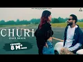 Lagu CHURI : Khan Bhaini Ft Shipra Goyal | Punjabi Songs 2024