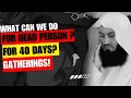What can we do for Dead Person For 40 days Gatherings