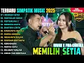 MEMILIH SETIA - HANYALAH KAMU - PERTEMUAN 2 || SIMPATIK MUSIC TERBARU 2025